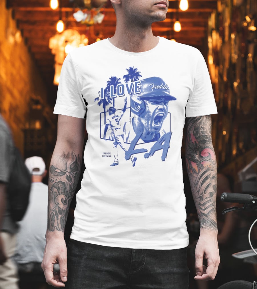 I Love Freddie Freeman Los Angeles Dodgers LA T-Shirt
