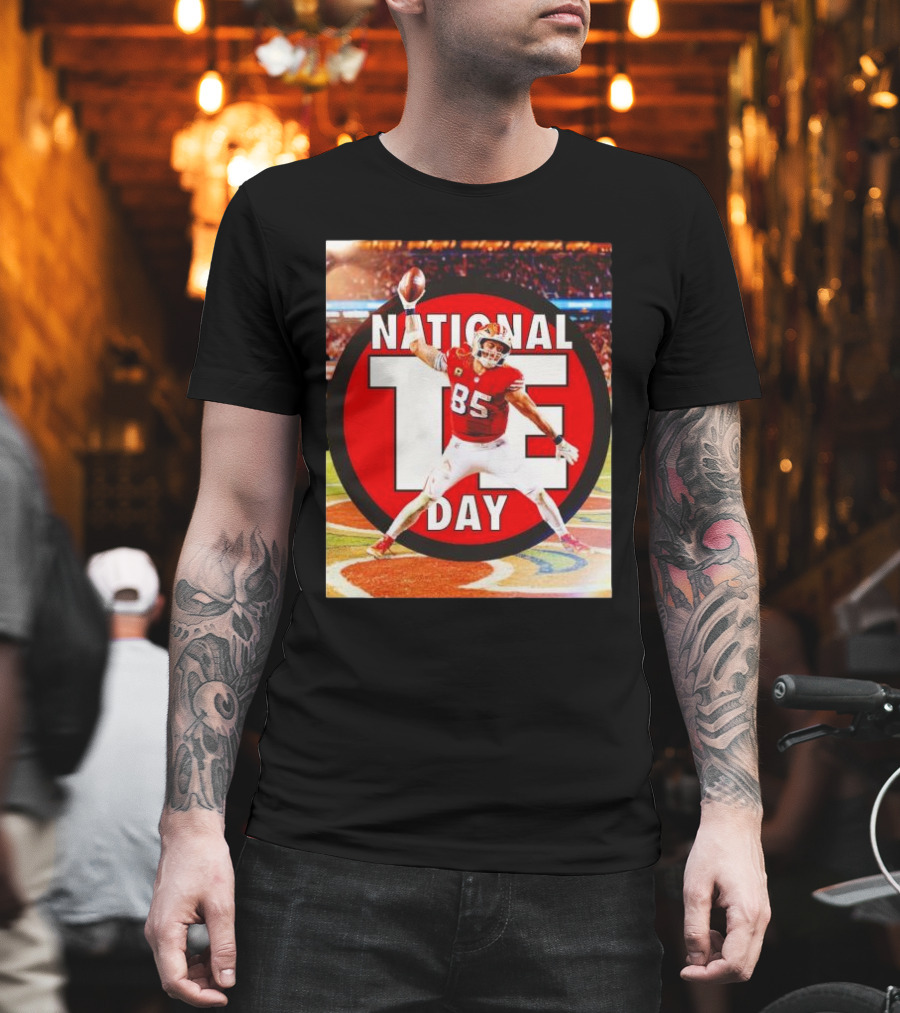 National Tight Ends Day George Kittle 85 SF 49ers Game T-Shirt