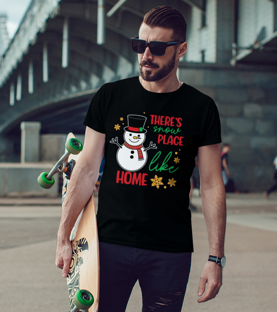 There’s Snow Place Like Home Christmas Snowman T-Shirt