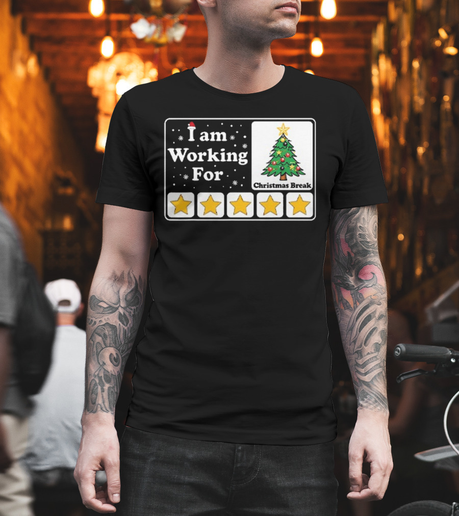 I Am Working For Five-Star Christmas Break T-Shirt