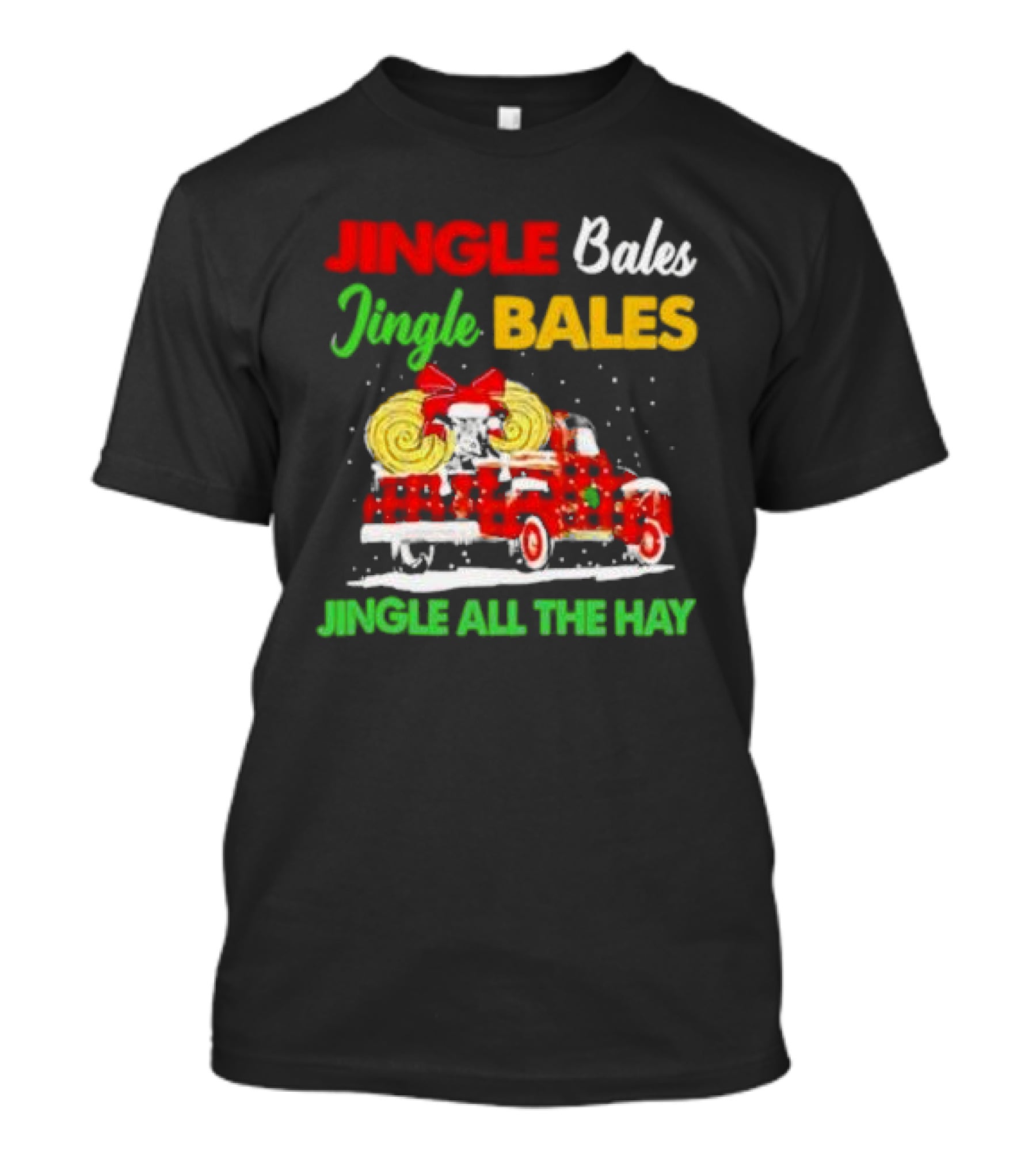 Jingle Bales Jingle Bales Jingle All The Hay With Red Plaid Truck And Christmas Hay Bales T-Shirt