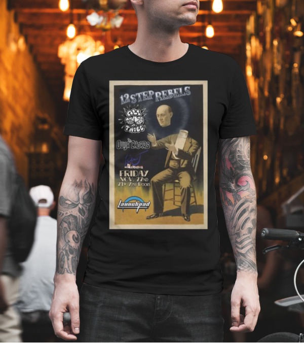 12 Step Rebels Plus Blu the Pigeons The Ouija Chords Live at Launchpad Friday Nov 22 T-Shirt 12 Step Rebels Plus Blu the Pigeons The Ouija Chords Live at Launchpad Friday Nov 22 T-Shirt