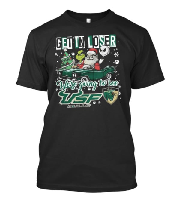 Get In Loser Santa Grinch Jack Skellington Driving Car To See USF Bulls Christmas T-Shirt