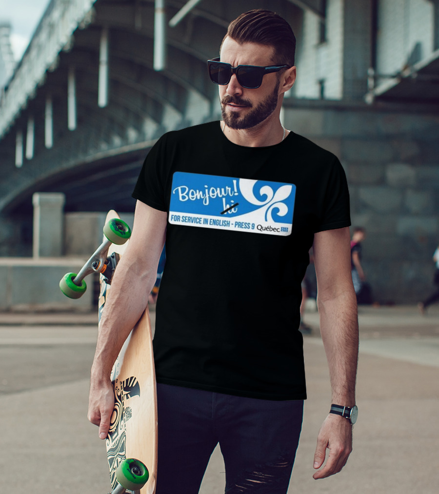 Bonjour Hi For Service In English Press 9 Quebec Fleur-de-lis T-Shirt