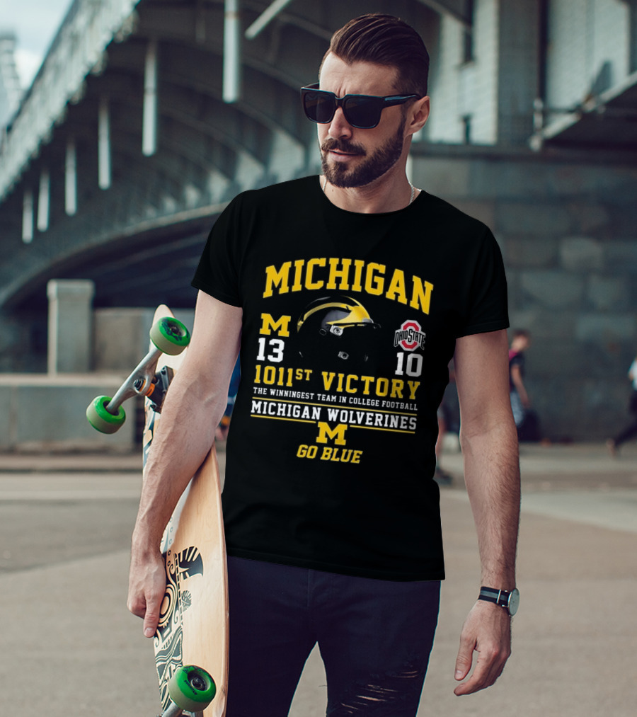 Michigan Wolverines 13 Ohio State 10 1011st Victory The Winningest Team In College Football Go Blue Helmet T-Shirt