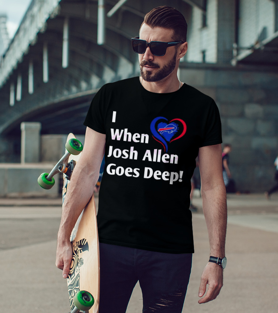 I Heart When Josh Allen Goes Deep Buffalo Bills Football T-Shirt