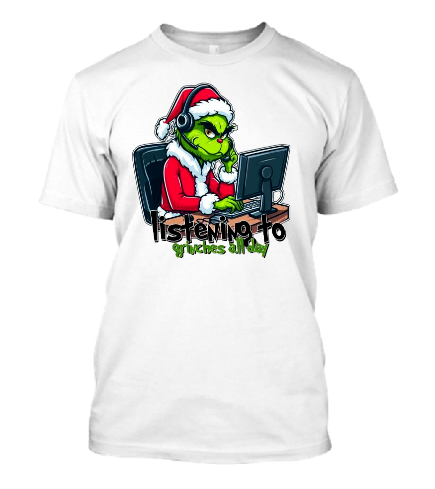 Grinch Listening To Grinches All Day Merry Christmas T-Shirt