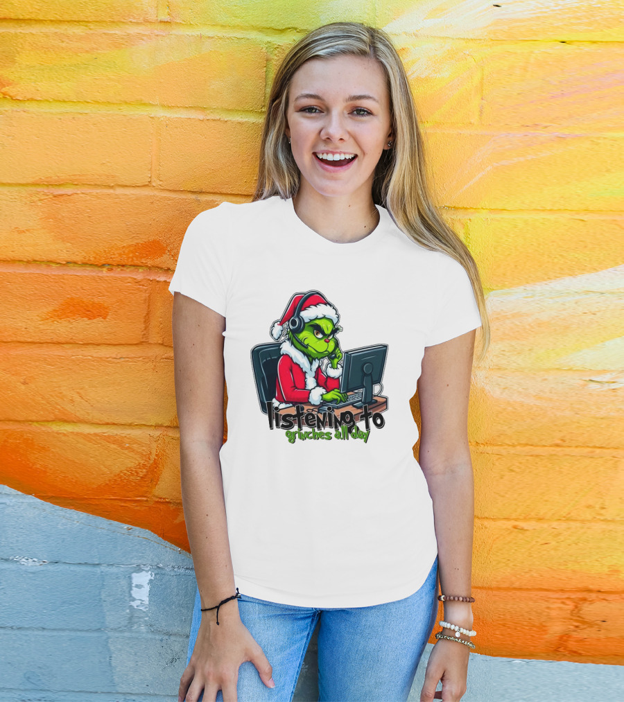 Grinch Listening To Grinches All Day Merry Christmas T-Shirt