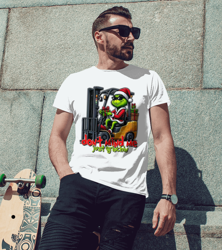 Don't Mind Me Just Grinchin Merry Christmas Santa Grinch On Forklift T-Shirt