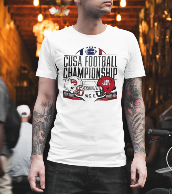 CUSA Football Championship Western Kentucky Hilltoppers vs Jacksonville State Gamecocks December 6 in Jacksonville Alabama T-Shirt CUSA Football Championship Western Kentucky Hilltoppers vs Jacksonville State Gamecocks December 6 in Jacksonville Alabama T-Shirt