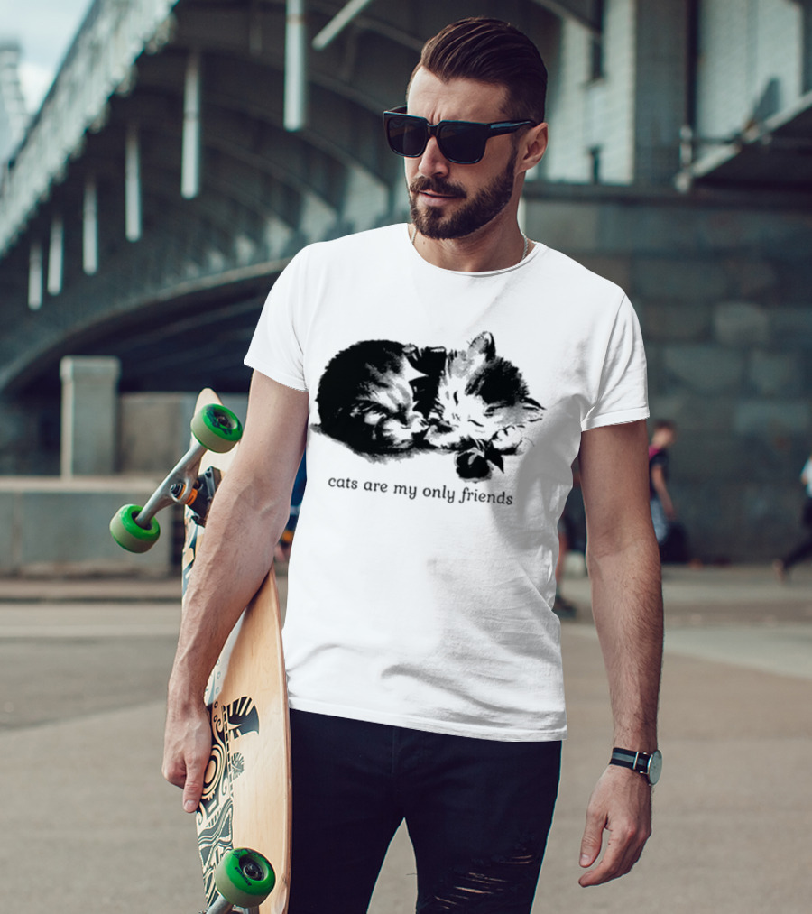 Cats Are My Only Friends Cute Kitten Companions T-Shirt
