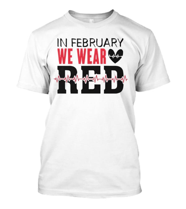 In February We Wear Red Heartbeat Motif T-Shirt In February We Wear Red Heartbeat Motif T-Shirt