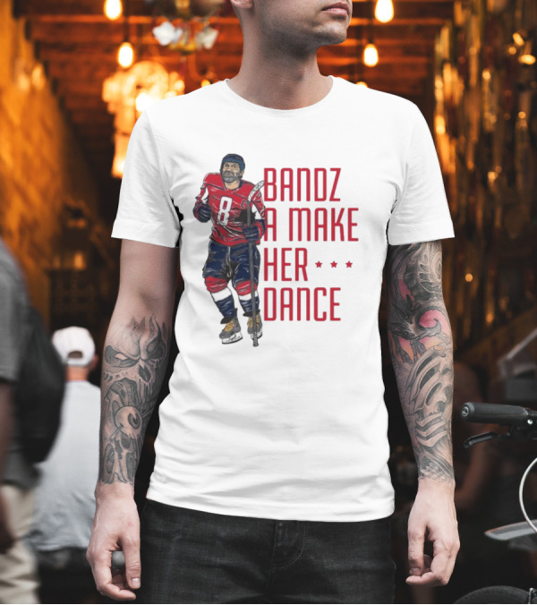 Alexander Ovechkin Bandz A Make Her Dance 8 Hockey Washington Capitals T-Shirt Alexander Ovechkin Bandz A Make Her Dance 8 Hockey Washington Capitals T-Shirt