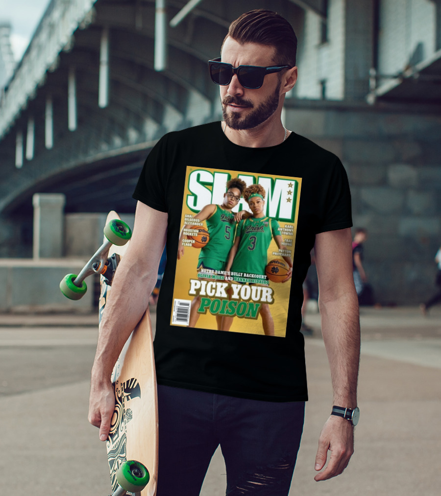 SLAM 254 Notre Dame's Bully Backcourt Olivia Miles Hannah Hidalgo Pick Your Poison T-Shirt