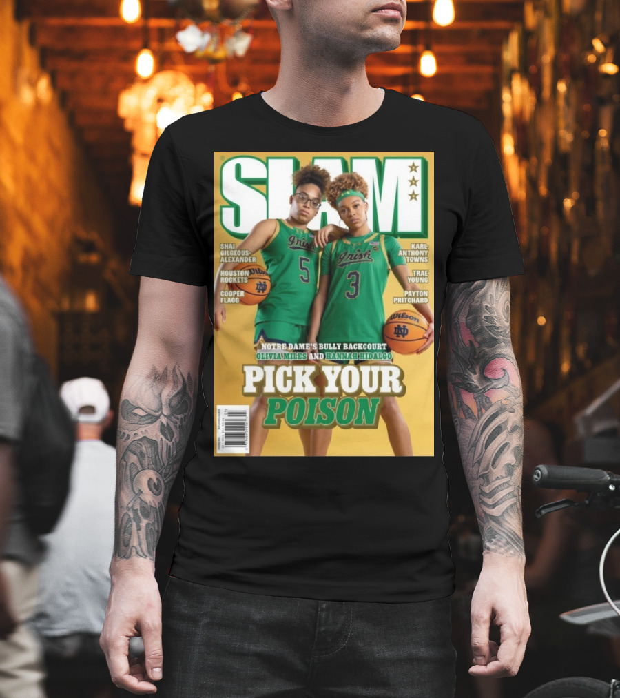 SLAM 254 Notre Dame's Bully Backcourt Olivia Miles Hannah Hidalgo Pick Your Poison T-Shirt