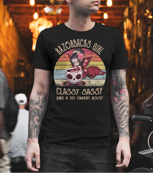 Razorbacks Girl Classy Sassy and a Bit Smart Assy T-Shirt Razorbacks Girl Classy Sassy and a Bit Smart Assy T-Shirt