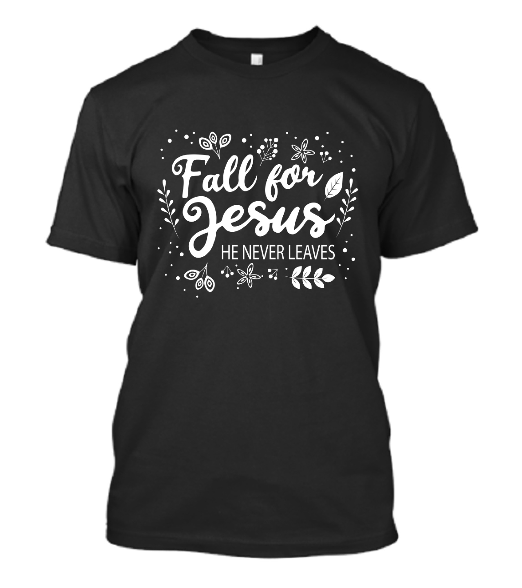 Fall For Jesus He Never Leaves Floral And Leaf Motif T-Shirt