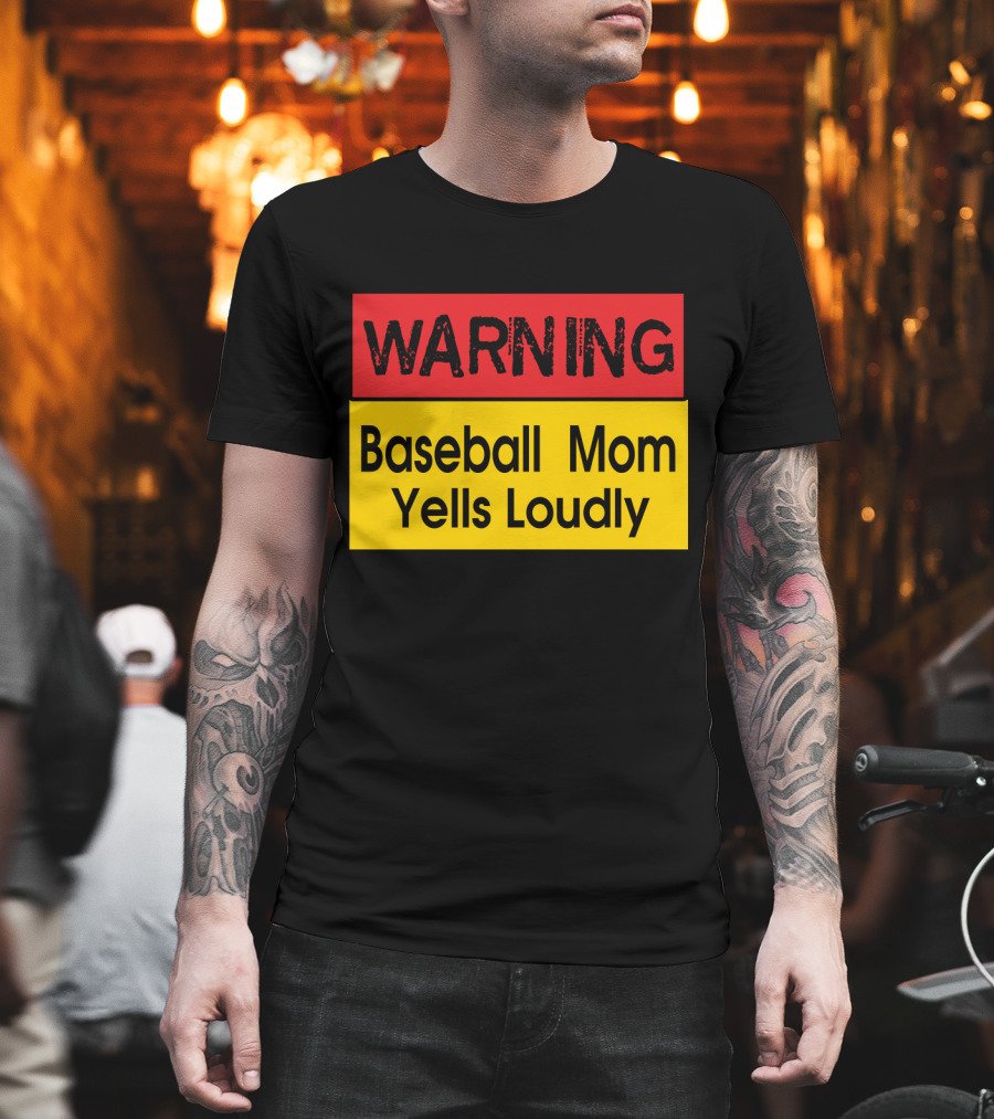 Warning Enthusiastic Baseball Mom Yells Loudly Sign T-Shirt
