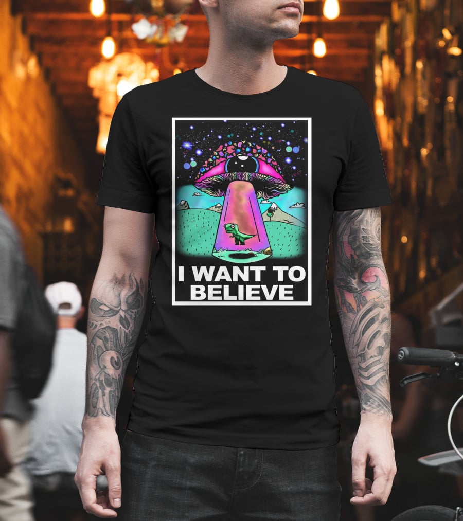 I Want To Believe Dinosaur Mushroom UFO T-Shirt