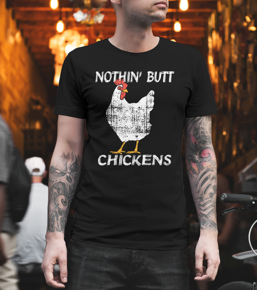 Nothin' Butt Chickens White Chicken T-Shirt