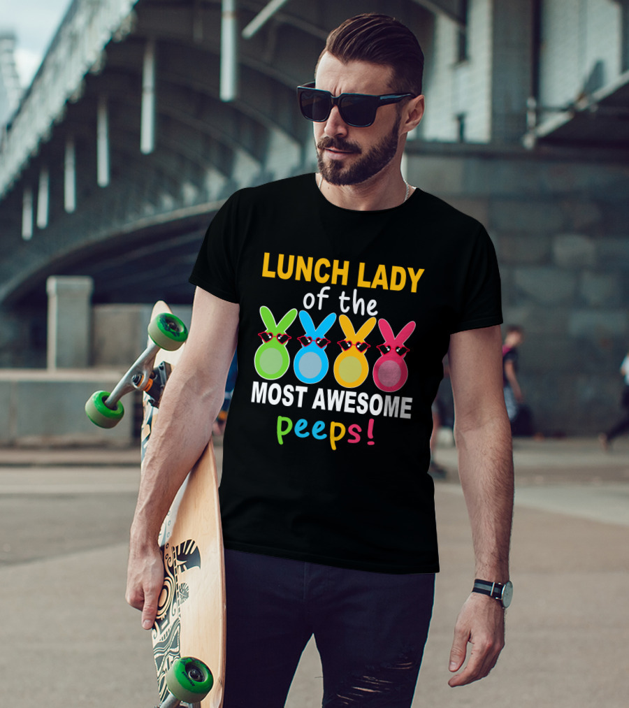 Lunch Lady Of The Most Awesome Peeps With Colorful Bunny Shades T-Shirt