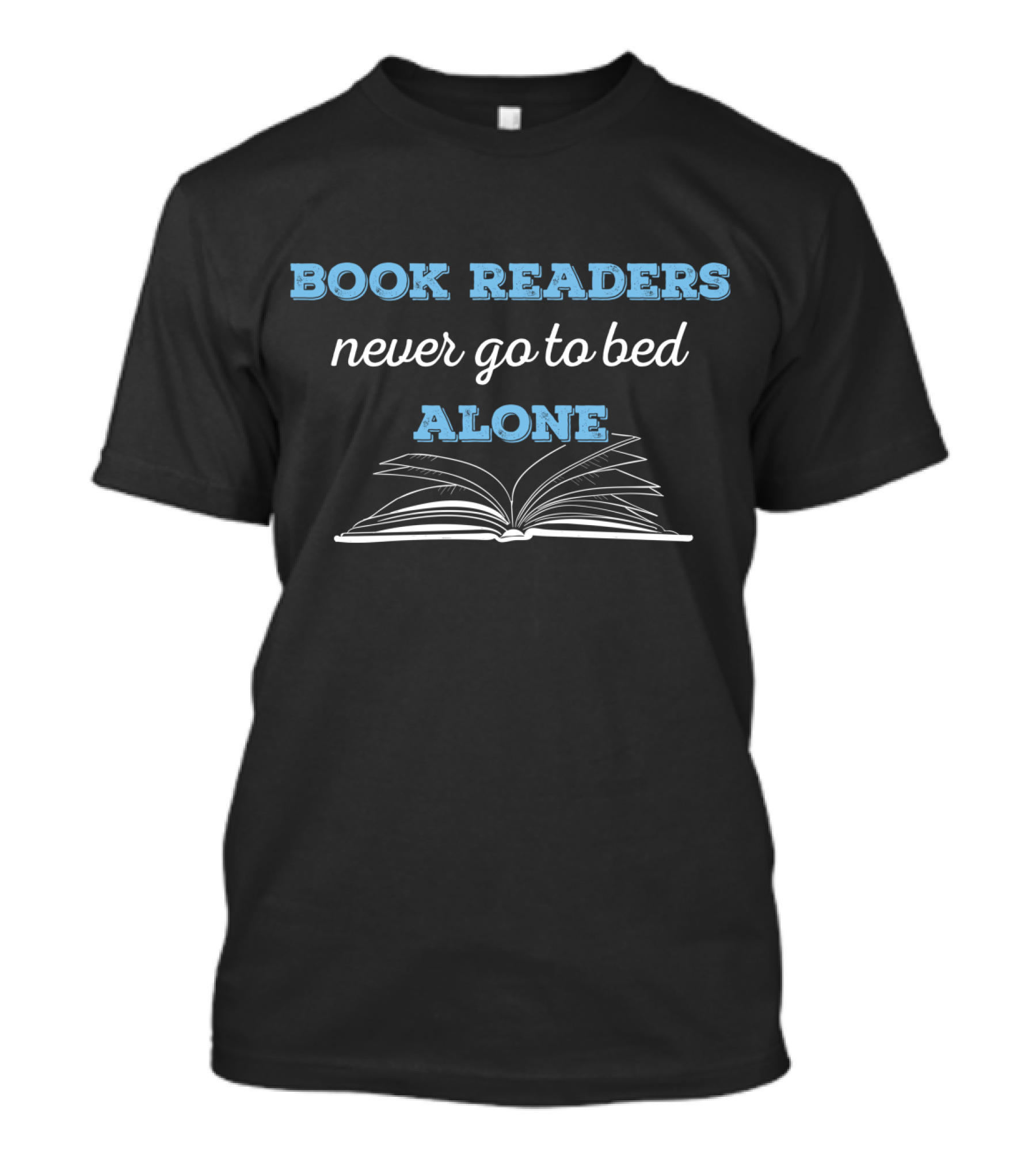 BOOK READERS NEVER GO TO BED ALONE T-Shirt