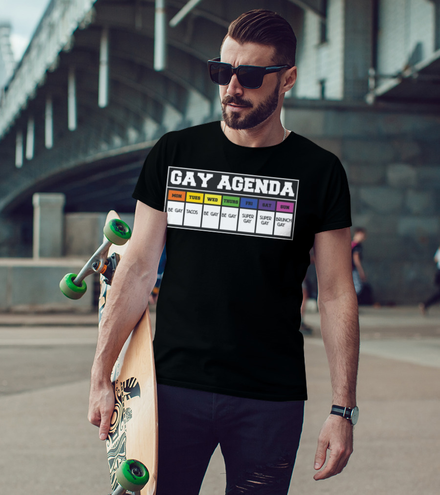 Gay Agenda Be Gay Tacos Be Gay Be Gay Super Gay Super Gay Brunch Gay T-Shirt