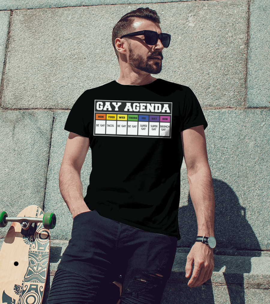 Gay Agenda Be Gay Tacos Be Gay Be Gay Super Gay Super Gay Brunch Gay T-Shirt
