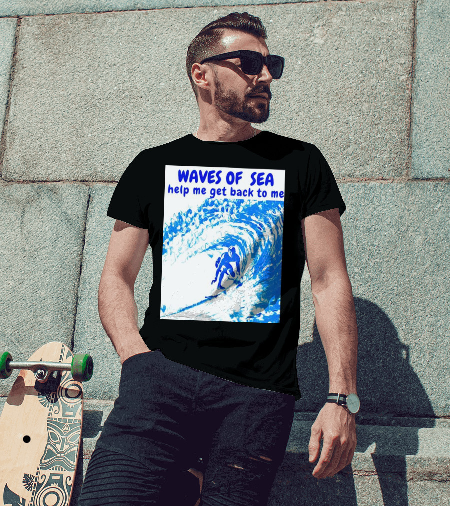 Waves Of Sea Help Me Get Back To Me Surfer Riding Blue Ocean Waves T-Shirt