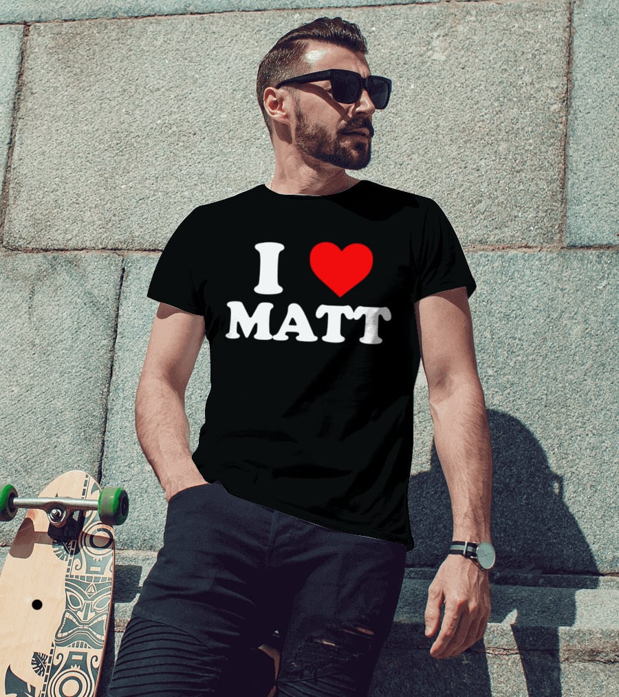 I Love Matt T-Shirt