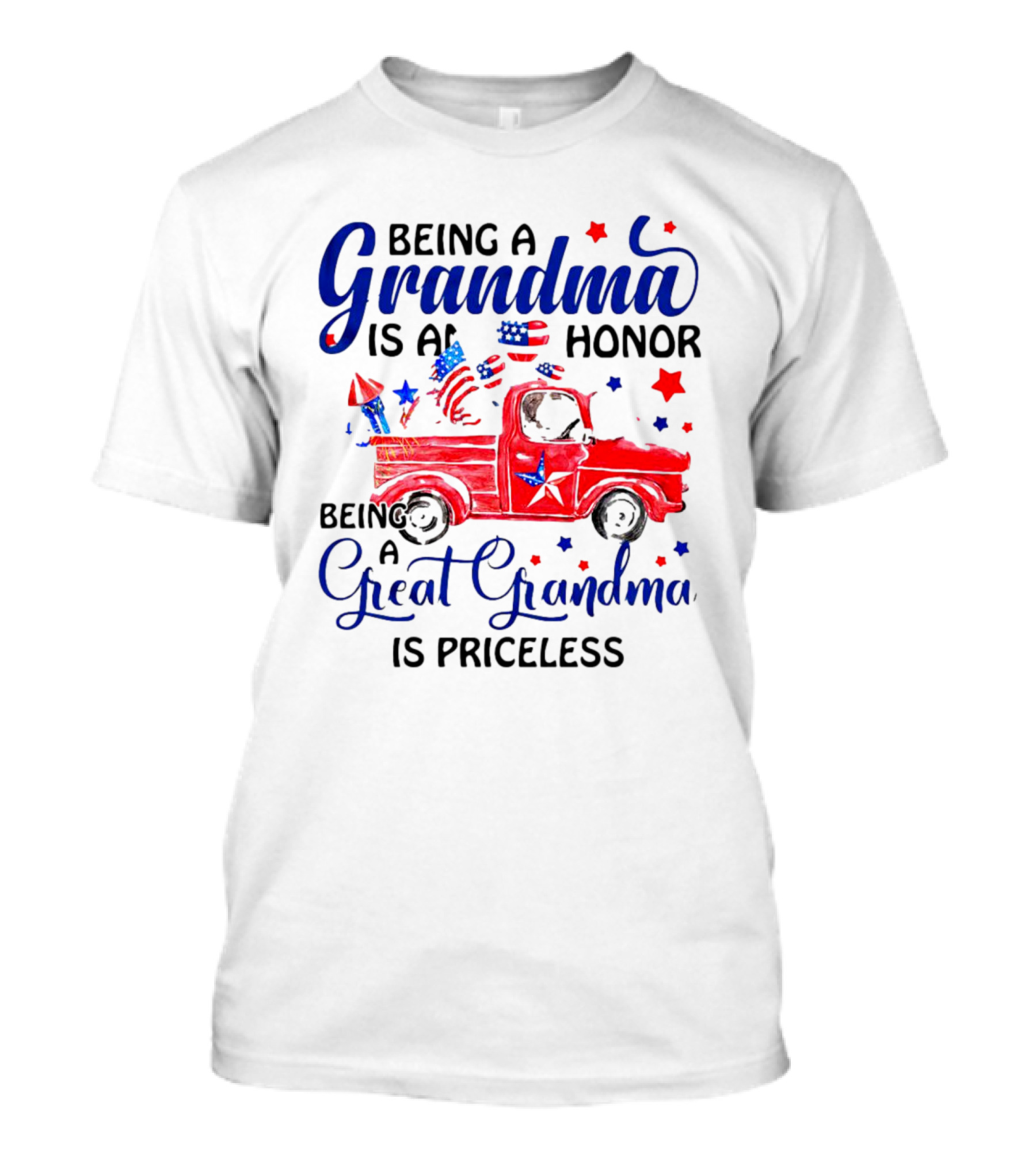 Being A Grandma Is An Honor Being A Great Grandma Is Priceless With Patriotic Red Truck And American Flags T-Shirt