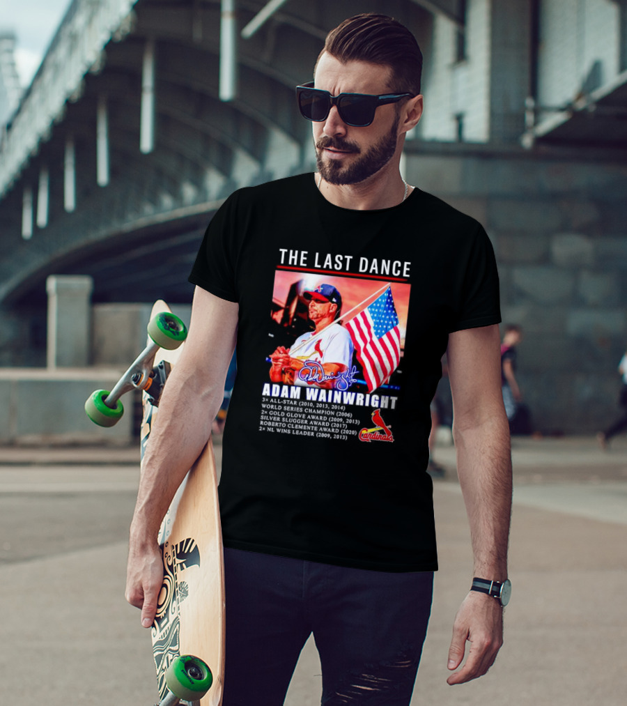 The Last Dance Adam Wainwright All-Star Signature Cardinals Champion Awards American Flag T-Shirt