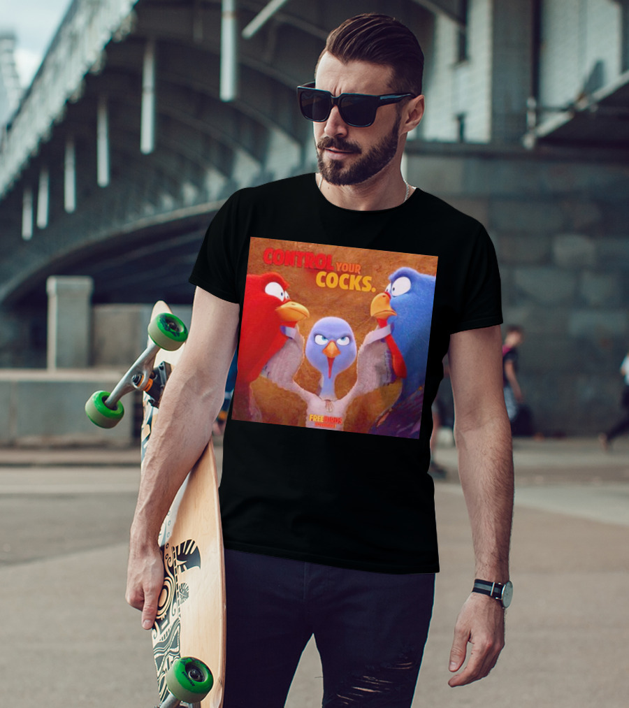 Control Your Cocks Free Birds November T-Shirt
