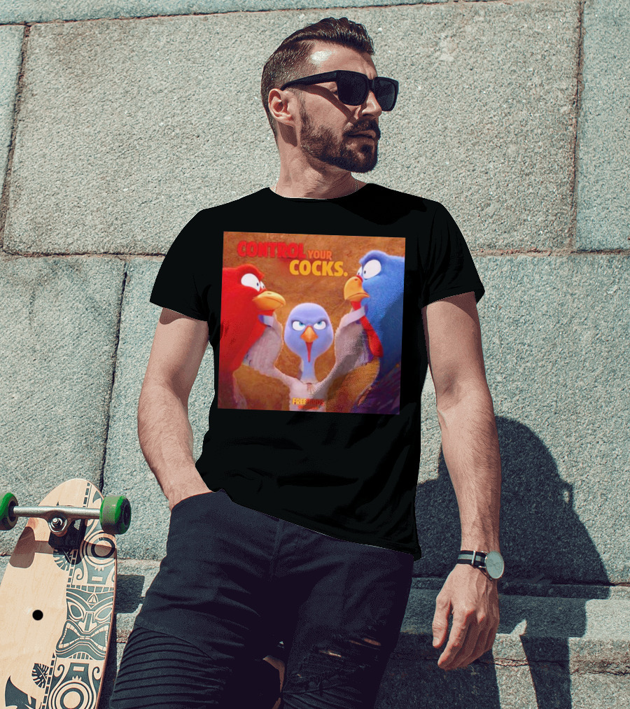 Control Your Cocks Free Birds November T-Shirt