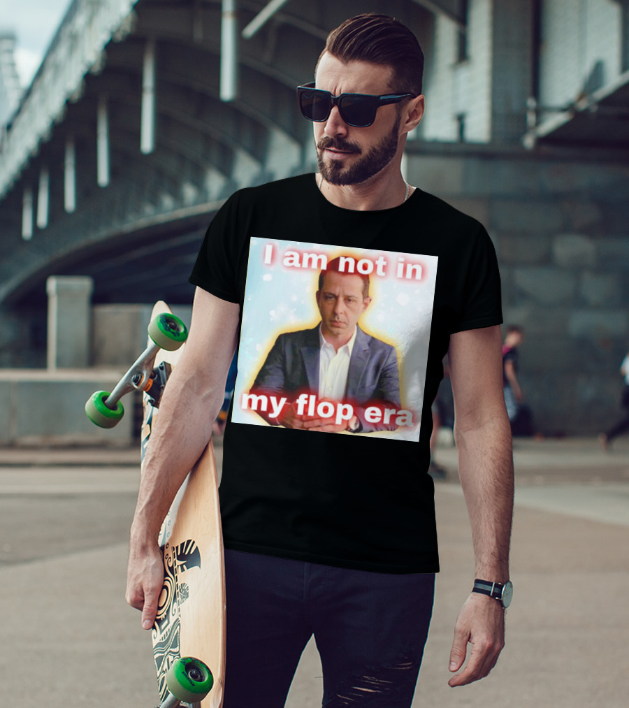 I Am Not In My Flop Era Kendall Roy T-Shirt