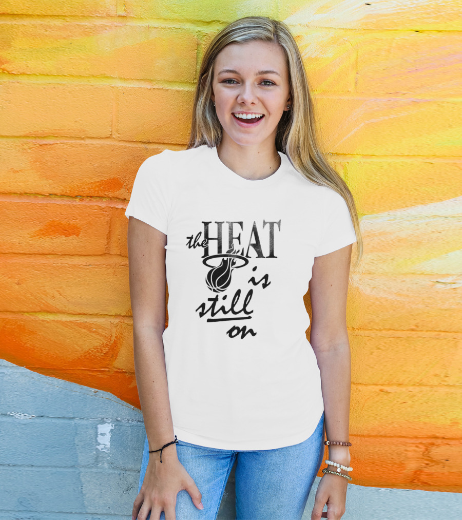 Miami Heat The Heat Is Still On T-Shirt