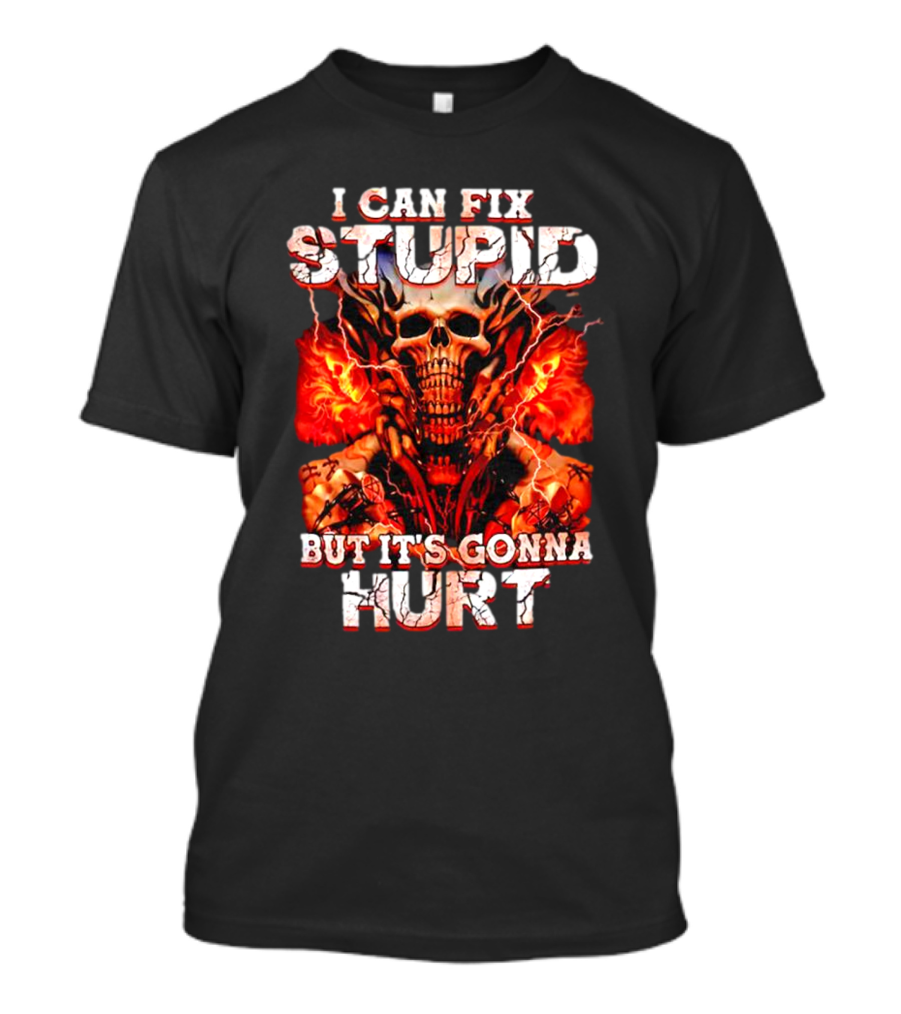 I Can Fix Stupid But It's Gonna Hurt Skull Flames Electricity T-Shirt