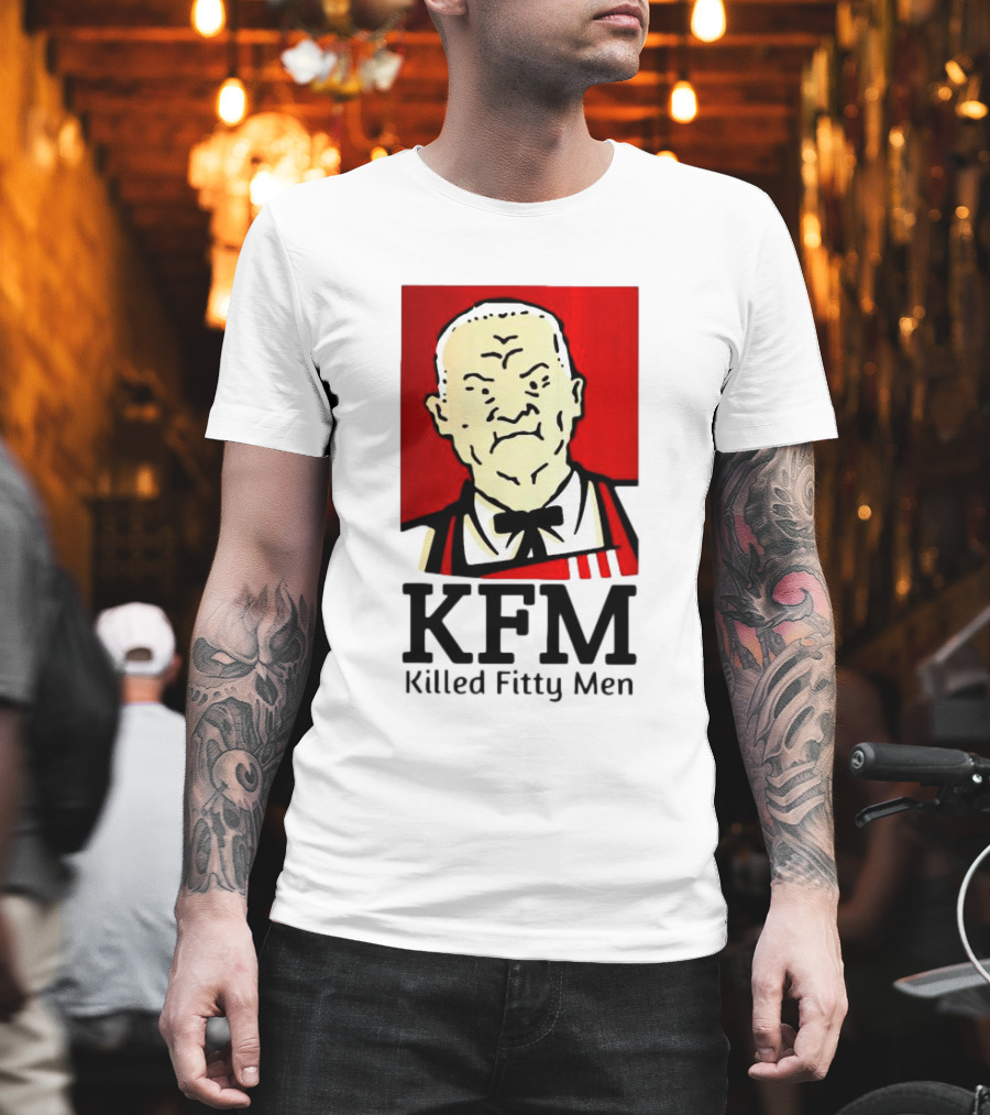 KFM Killed Fitty Men Colonel Sanders T-Shirt