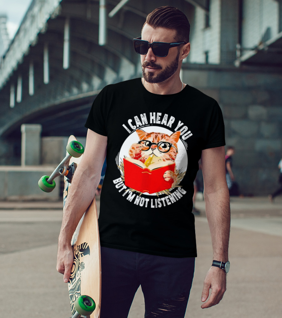 I Can Hear You But I'm Not Listening Funny Cat With Glasses And Book T-Shirt