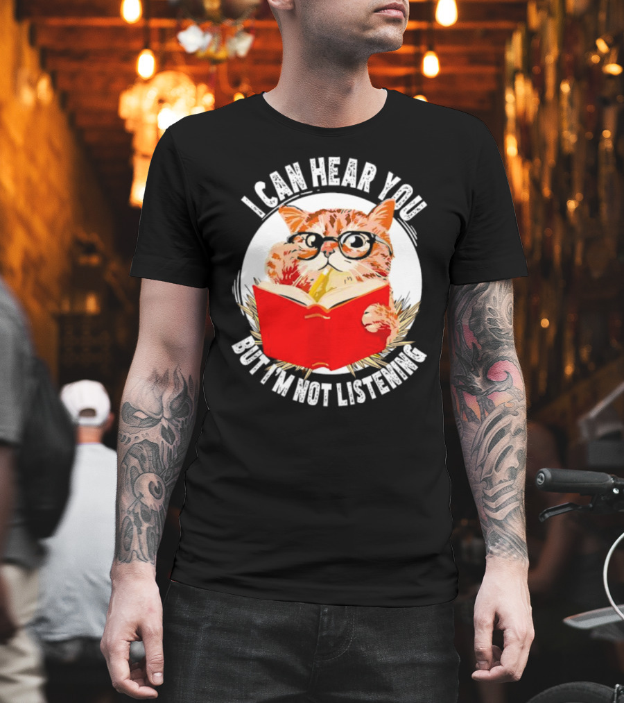 I Can Hear You But I'm Not Listening Funny Cat with Glasses and Book T-Shirt