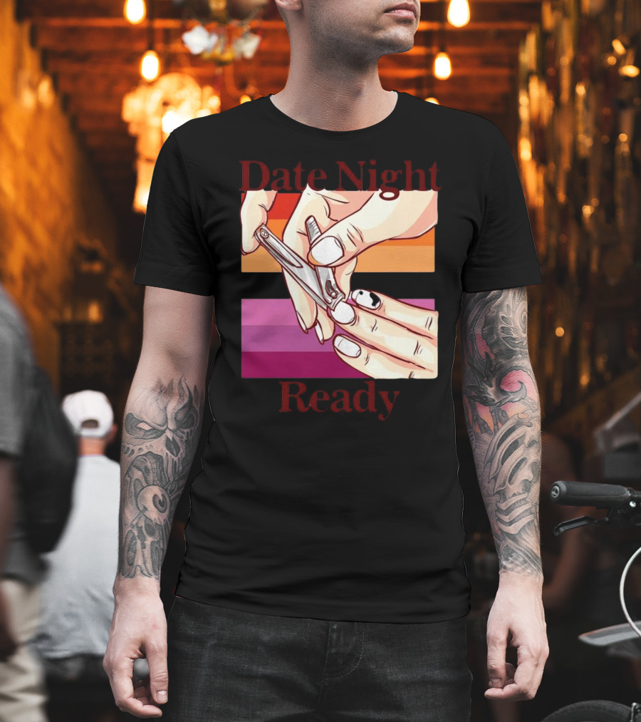 Date Night Ready Lesbian Flag Nail Clipper T-Shirt