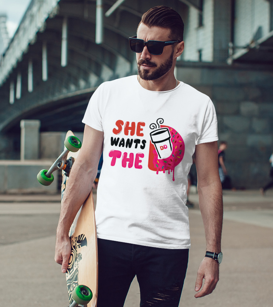 She Wants The Dunkin Donuts Coffee And Donut T-Shirt