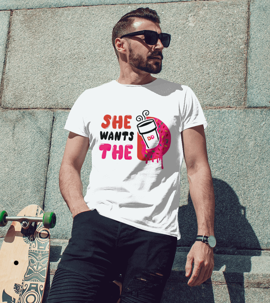 She Wants The Dunkin Donuts Coffee And Donut T-Shirt