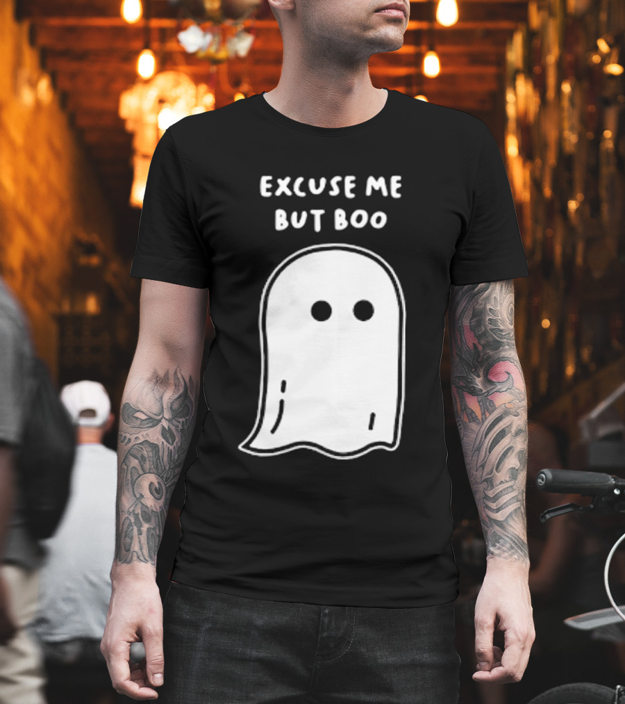 Excuse Me But Boo Ghost T-Shirt