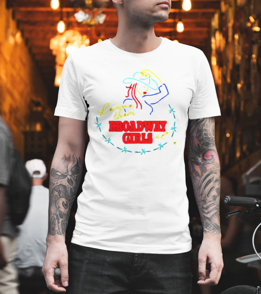 Morgan Wallen Leave Them Broadway Girls Alone Neon Cowgirl Barbed Wire T-Shirt