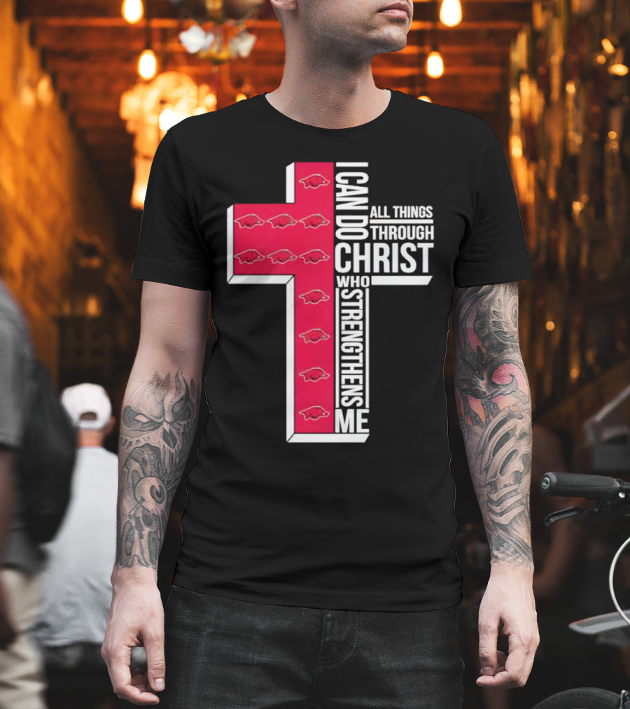 Arkansas Razorbacks I Can Do All Things Through Christ Who Strengthens Me T-Shirt
