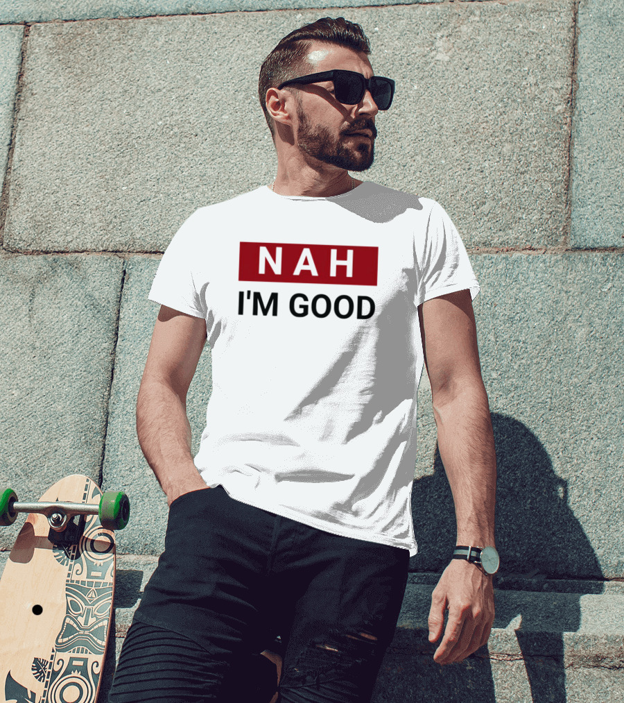 NAH I’m Good Bold Red T-Shirt