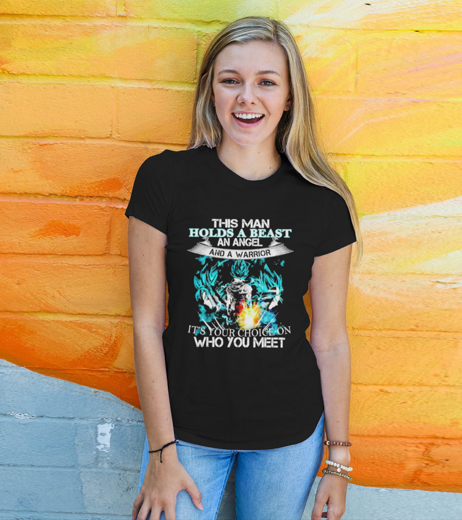 This Man Holds A Beast An Angel And A Warrior It's Your Choice On Who You Meet T-Shirt