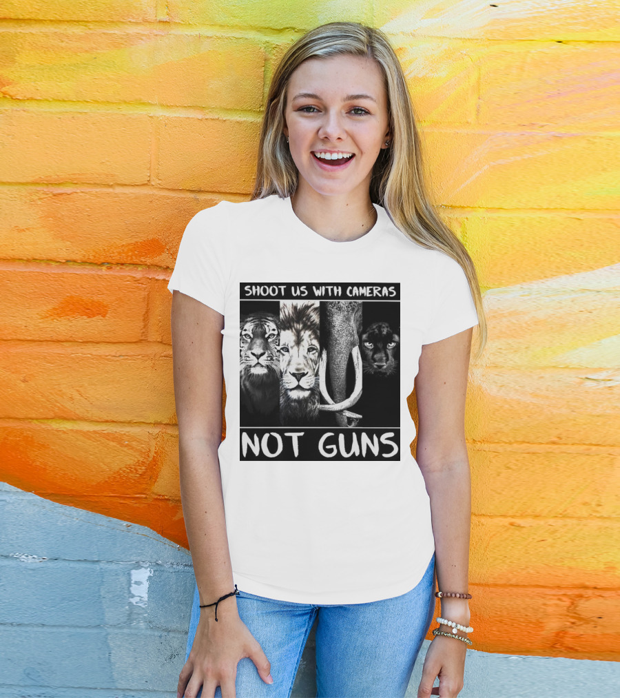 SHOOT US WITH CAMERAS NOT GUNS Tiger Lion Elephant Panther T-Shirt