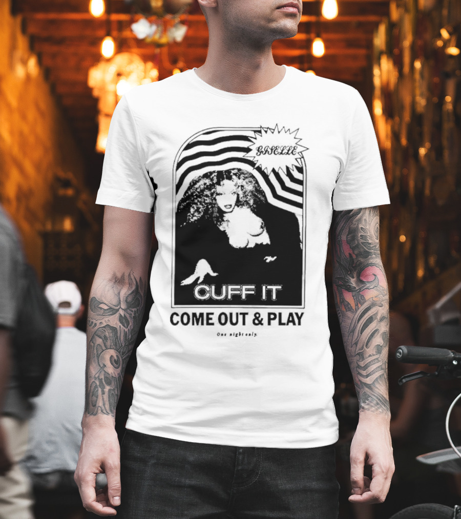 Giselle Cuff It Come Out And Play Beyhive One Night Only T-Shirt